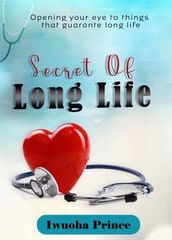 The secret of long life (eBook, ePUB) - iwuoha, prince