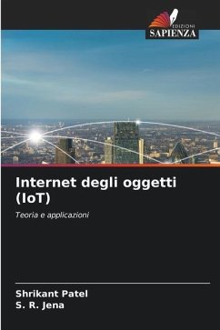 Internet degli oggetti (IoT) - Patel, Shrikant;Jena, S. R.