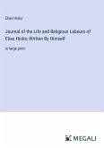 Journal of the Life and Religious Labours of Elias Hicks; Written By Himself