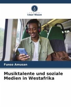 Musiktalente und soziale Medien in Westafrika - Amusan, Funso