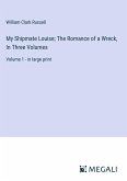 My Shipmate Louise; The Romance of a Wreck, In Three Volumes