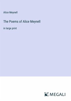 The Poems of Alice Meynell - Meynell, Alice