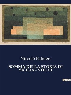 SOMMA DELLA STORIA DI SICILIA - VOL III - Palmeri, Niccolò