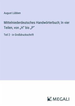 Mittelniederdeutsches Handwörterbuch; In vier Teilen, von ¿H¿ bis ¿P¿ - Lübben, August