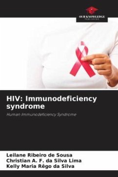 HIV: Immunodeficiency syndrome - Ribeiro de Sousa, Leilane;da Silva Lima, Christian A. F.;Rêgo da Silva, Kelly Maria