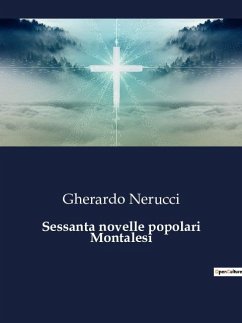 Sessanta novelle popolari Montalesi - Nerucci, Gherardo