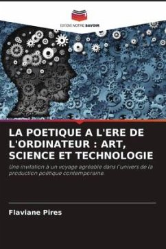 LA POETIQUE A L'ERE DE L'ORDINATEUR : ART, SCIENCE ET TECHNOLOGIE - Pires, Flaviane