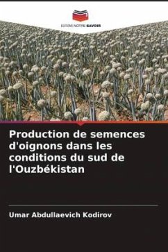 Production de semences d'oignons dans les conditions du sud de l'Ouzbékistan - Kodirov, Umar Abdullaevich
