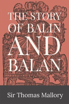 The Story of Balin and Balan - Malory, Thomas