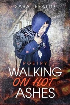 Walking on hot ashes: Poetry - Beatto, Sabat