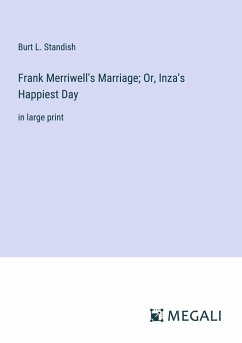 Frank Merriwell's Marriage; Or, Inza's Happiest Day - Standish, Burt L.