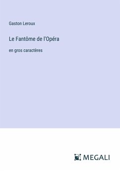 Le Fantôme de l'Opéra - Leroux, Gaston