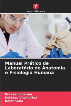 Manual Prático de Laboratório de Anatomia e Fisiologia Humana - Sharma, Praveen;Vinchurkar, Kuldeep;Sahu, Rohit