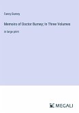 Memoirs of Doctor Burney; In Three Volumes