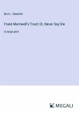 Frank Merriwell's Trust; Or, Never Say Die