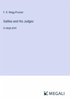 Galileo and His Judges - Wegg-Prosser, F. R.