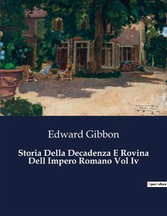 Storia Della Decadenza E Rovina Dell Impero Romano Vol Iv - Gibbon, Edward