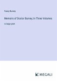 Memoirs of Doctor Burney; In Three Volumes