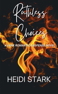 Ruthless Choices - Stark, Heidi