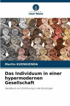 Das Individuum in einer hypermodernen Gesellschaft - KUENGIENDA, Martin