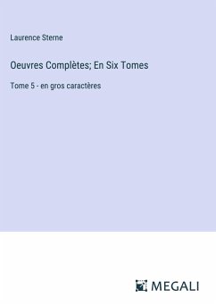 Oeuvres Complètes; En Six Tomes - Sterne, Laurence