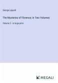 The Mysteries of Florence; In Two Volumes