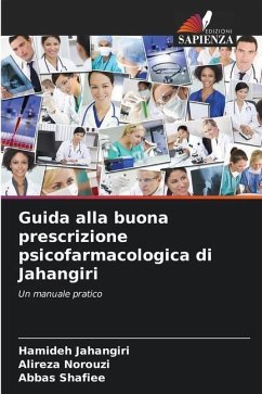 Guida alla buona prescrizione psicofarmacologica di Jahangiri - Jahangiri, Hamideh;Norouzi, Alireza;Shafiee, Abbas