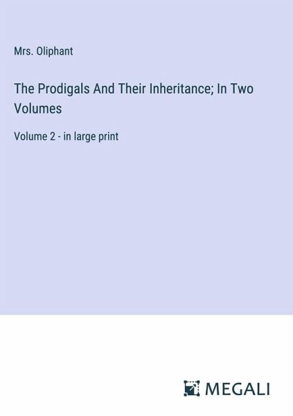 The Prodigals And Their Inheritance; In Two Volumes The Prodigals And Their Inheritance; In Two Volumes