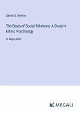 The Basis of Social Relations; A Study in Ethnic Psychology