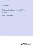 The Impending Sword; A Novel, In Three Volumes