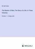 The Master of Man; The Story of a Sin, In Three Volumes