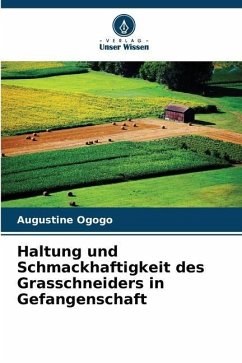 Haltung und Schmackhaftigkeit des Grasschneiders in Gefangenschaft - Ogogo, Augustine