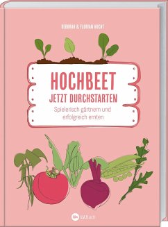 Hochbeet - Jetzt durchstarten! - Hucht, Deborah und Florian