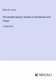 The Double Search; Studies in Atonement and Prayer