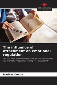 The influence of attachment on emotional regulation - Duarte, Mariana
