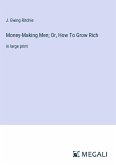 Money-Making Men; Or, How To Grow Rich