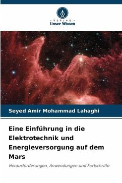 Eine Einführung in die Elektrotechnik und Energieversorgung auf dem Mars - Lahaghi, Seyed Amir Mohammad