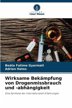 Wirksame Bekämpfung von Drogenmissbrauch und -abhängigkeit - Gyarmati, Beáta Fatime;Hatos, Adrian