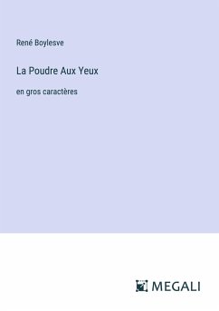 La Poudre Aux Yeux - Boylesve, René