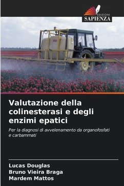 Valutazione della colinesterasi e degli enzimi epatici - Douglas, Lucas;Vieira Braga, Bruno;Mattos, Mardem