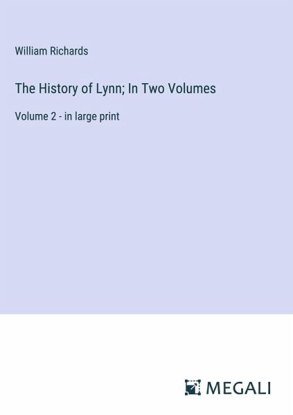The History of Lynn; In Two Volumes