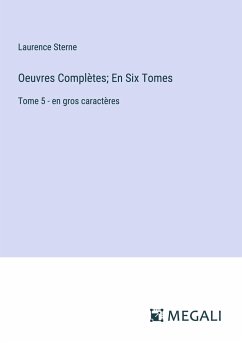 Oeuvres Complètes; En Six Tomes - Sterne, Laurence