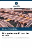 Die modernen Krisen der Arbeit