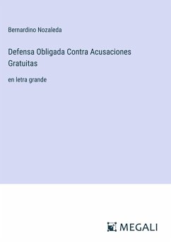 Defensa Obligada Contra Acusaciones Gratuitas - Nozaleda, Bernardino