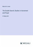 The Double Search; Studies in Atonement and Prayer