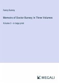 Memoirs of Doctor Burney; In Three Volumes