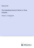 The Impending Sword; A Novel, In Three Volumes