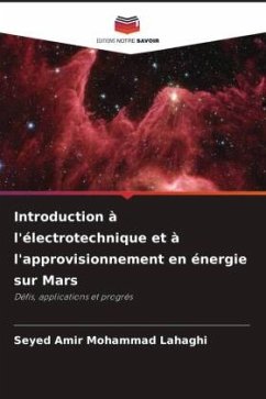 Introduction à l'électrotechnique et à l'approvisionnement en énergie sur Mars - Lahaghi, Seyed Amir Mohammad