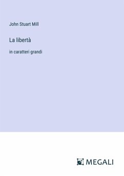 La libertà - Mill, John Stuart