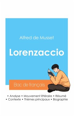 Réussir son Bac de français 2024 : Analyse de Lorenzaccio d'Alfred de Musset - Musset, Alfred De